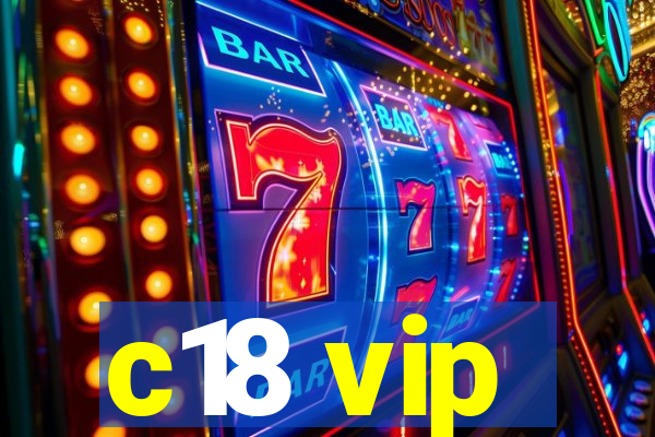 c18 vip